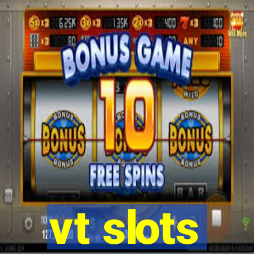 vt slots
